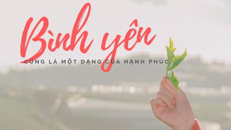 Những câu nói hay về cuộc sống bình yên, giúp an yên, yêu đời